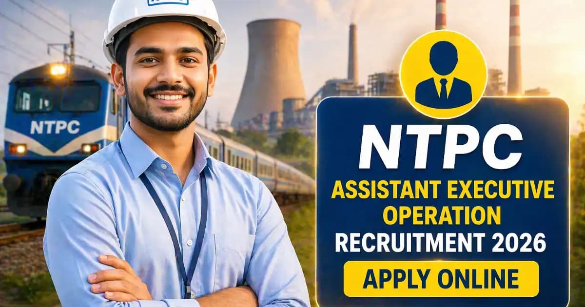 NTPC Assistant Executive Operation Recruitment 2026 – Apply Online for 250 Posts
