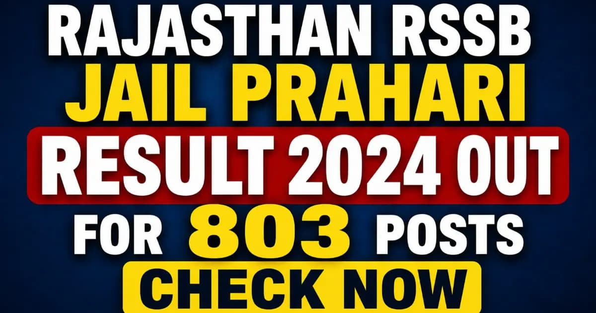 Rajasthan RSSB Jail Prahari Recruitment 2024 – Check Final Result for 803 Posts
