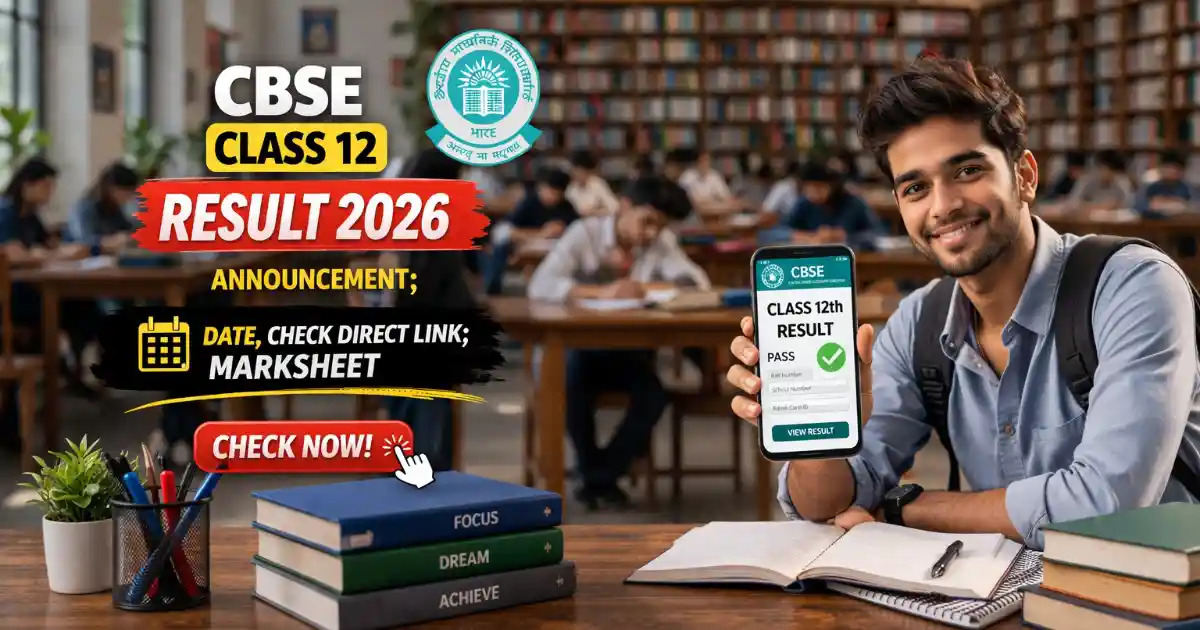 CBSE 12th Result 2026 Anouncement; Date Out Soon, Direct Link Live; 5 Things to Do Next