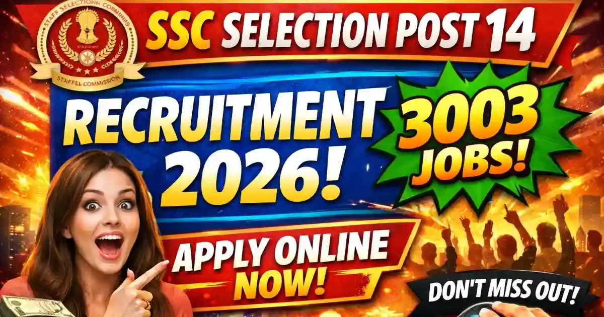 SSC Selection Post 14th Recruitment 2026 Notification out– Apply Online for 3003 Posts