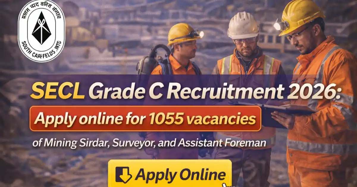 SECL Grade C Recruitment 2026 – Apply Online for 1055 Posts
