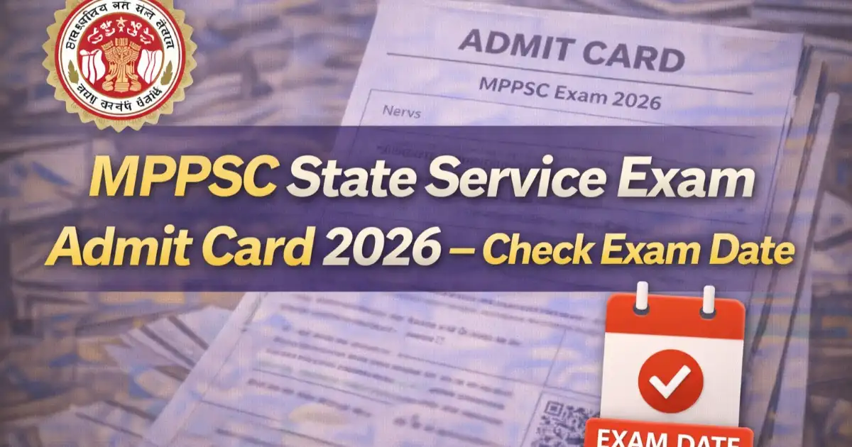 MPPSC State Service Exam Admit Card 2026 Out – Download for 155 Posts