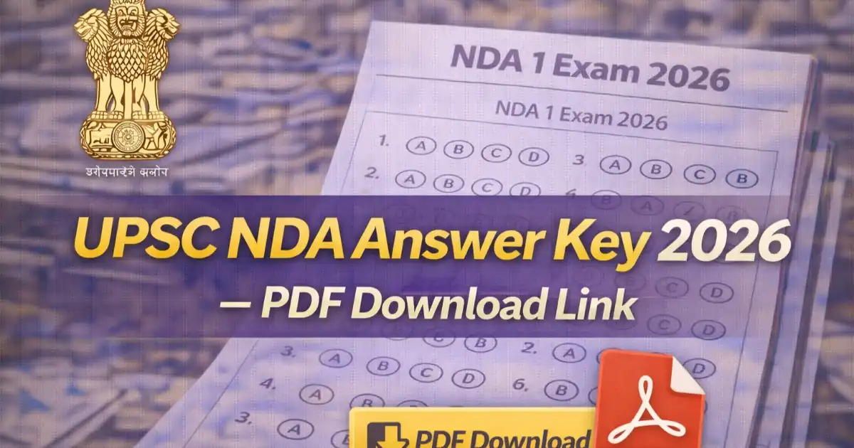 UPSC NDA 1 Answer Key 2026 Released – Download Maths & GAT PDF
