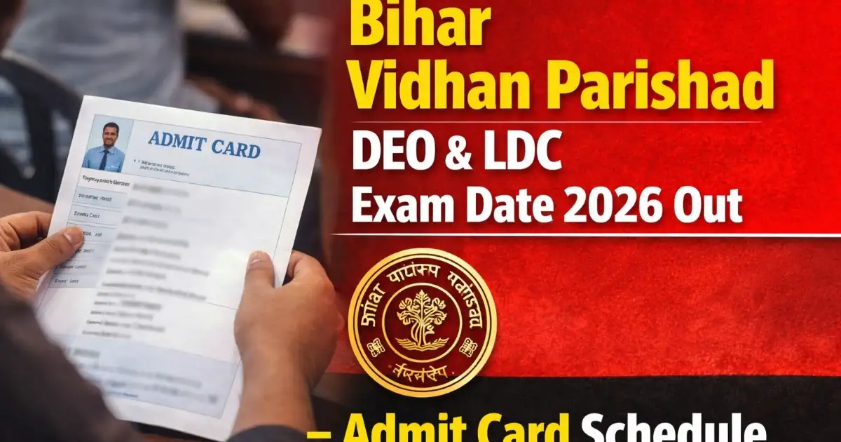 Bihar Vidhan Parishad DEO & LDC Exam Date 2026 Out – Admit Card Schedule