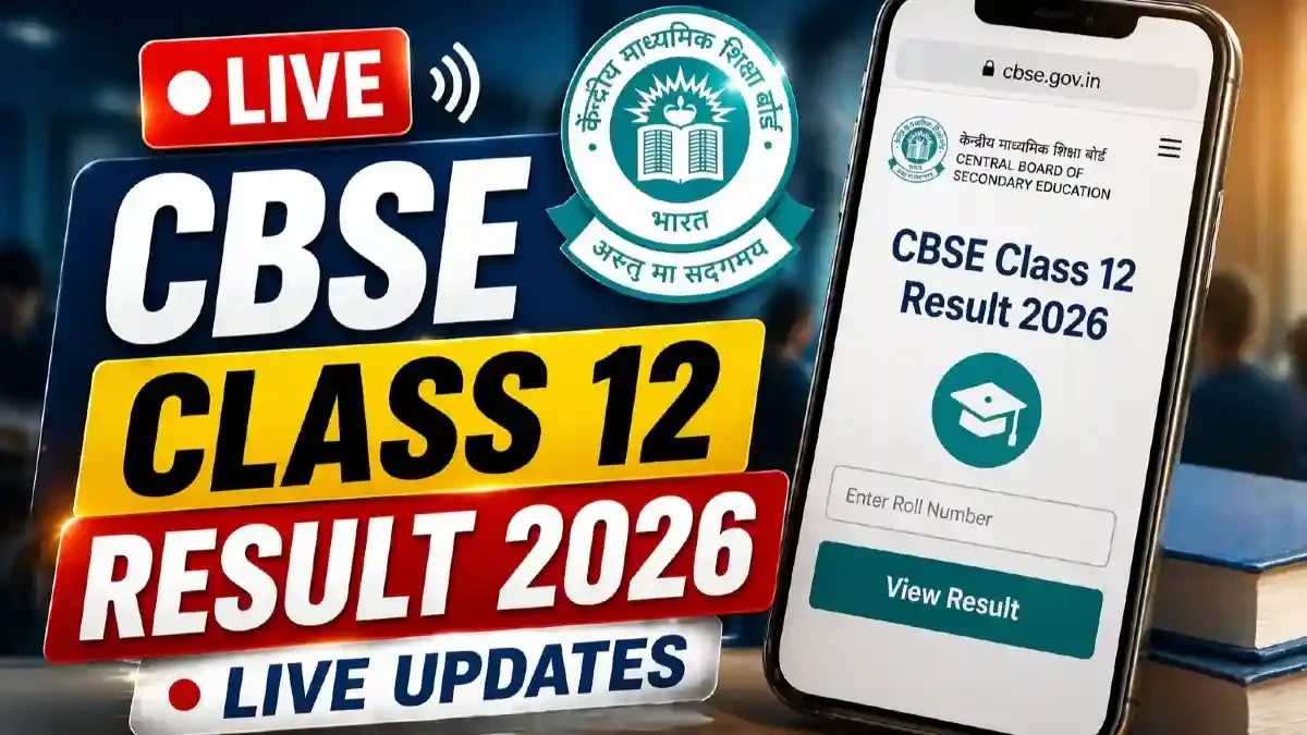 CBSE Class 12 Result 2026 Live Updates: Result Date, Time, Direct Link @ cbse.gov.in